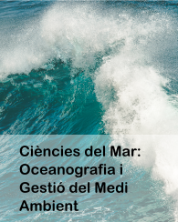 Màster en Ciències del Mar: Oceanografia i Gestió del Medi Ambient