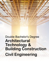 Double Bachelor's Degree in Architectural Technology & Building Construction and Civil Engineering