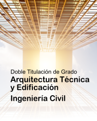 Doble Grado en Arquitectura Técnica y Edificación e Ingeniería Civil