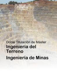 Doble Máster en Ingeniería del Terreno e Ingeniería de Minas