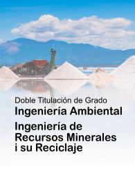 Doble Grau en Enginyeria Ambiental i Enginyeria de Recursos Minerals i el seu Reciclatge